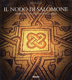 Il nodo di Salomone. Simbolo e archetipo d'alleanza. Ediz. illustrata | Immagine principale