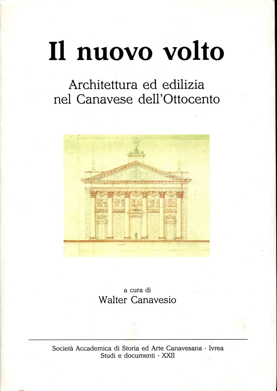 Il nuovo volto. Architettura ed edilizia nel Canavese dell'ottocento | Immagine principale