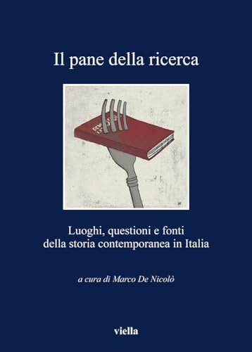 Il pane della ricerca. Luoghi, questioni e fonti della storia … | Immagine principale