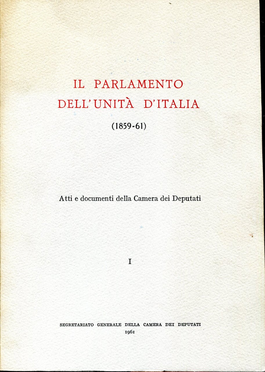 Il Parlamento dell'Unità d'Italia (1859-61). Atti e documenti della camera … | Immagine principale
