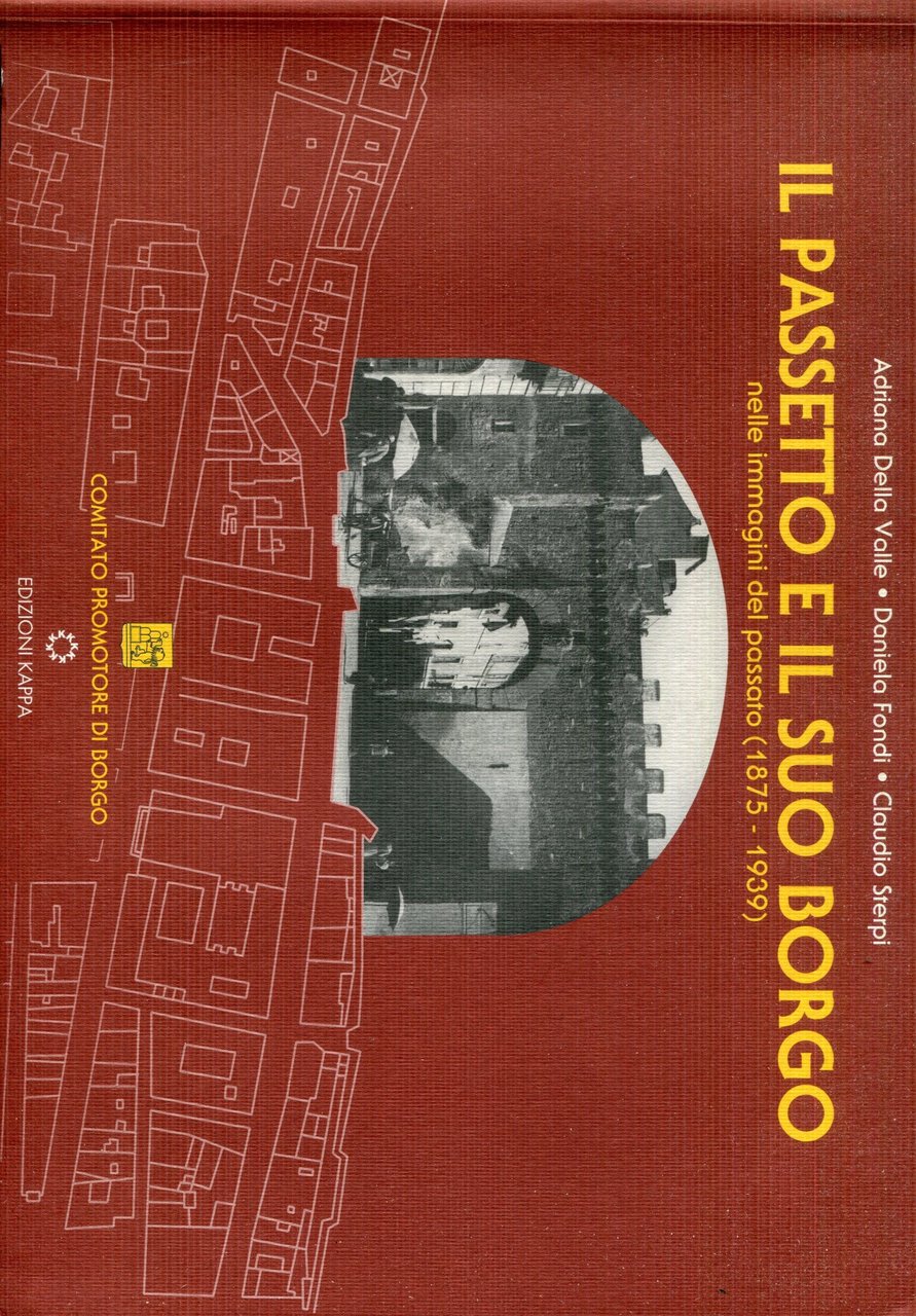 Il Passetto e il suo Borgo nelle immagini del passato, …