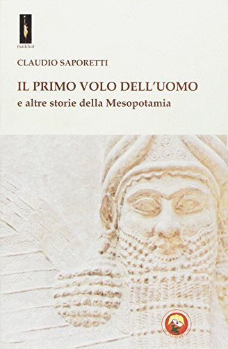 Il primo volo dell'uomo e altre storie della Mesopotamia