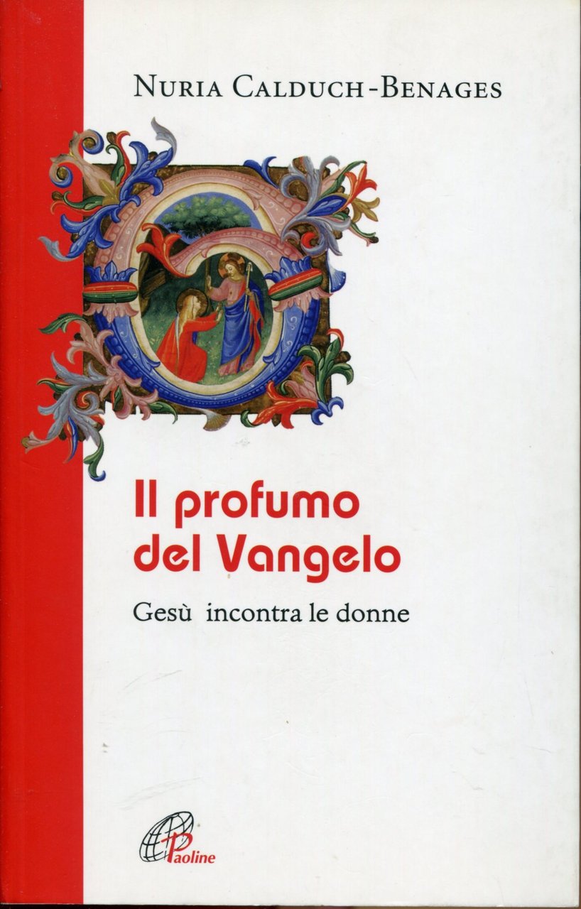 Il profumo del Vangelo Gesù incontra le donne