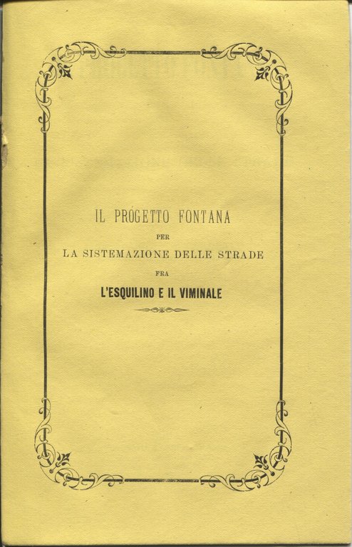 Il progetto Fontana per la sistemazione delle strade fra l'Esquilino …