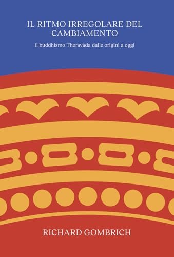 Il ritmo irregolare del cambiamento. Il buddhismo Theravāda dalle origini … | Immagine principale