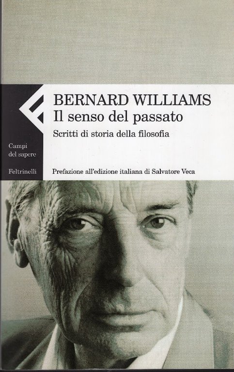 Il senso del passato. Scritti di storia della filosofia. Introduzione e cura di Myles Burnyeat. Prefazione all'edizione italiana di Salvatore Veca. Traduzione di Cesare De Marchi