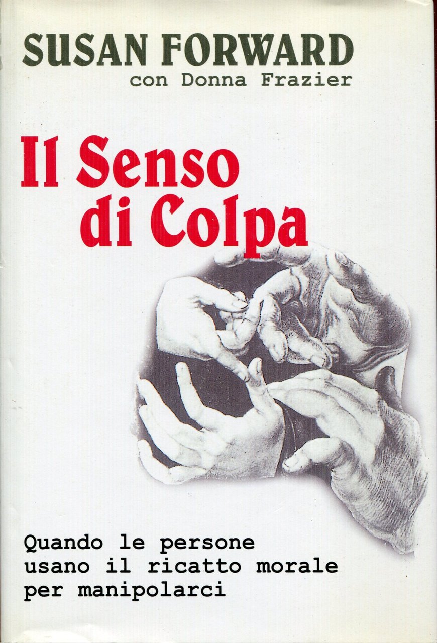 Il senso di colpa : quando le persone usano il …