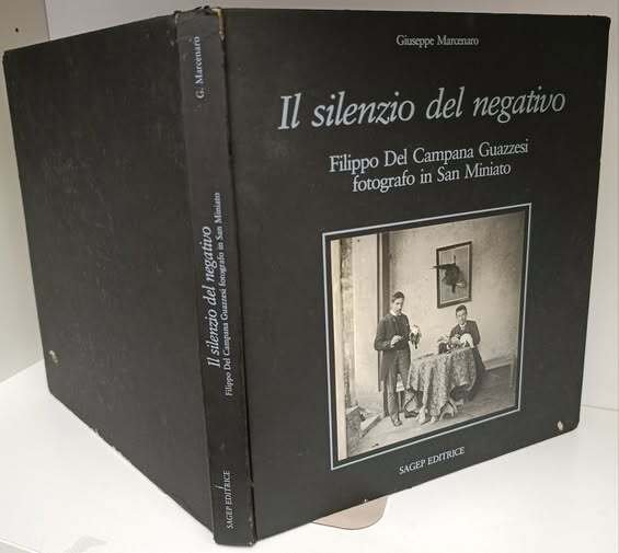 Il silenzio del negativo : Filippo Del Campana Guazzesi fotografo …