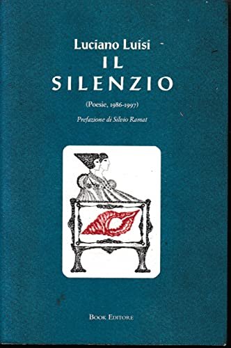 Il silenzio. Poesie (1986-1996)