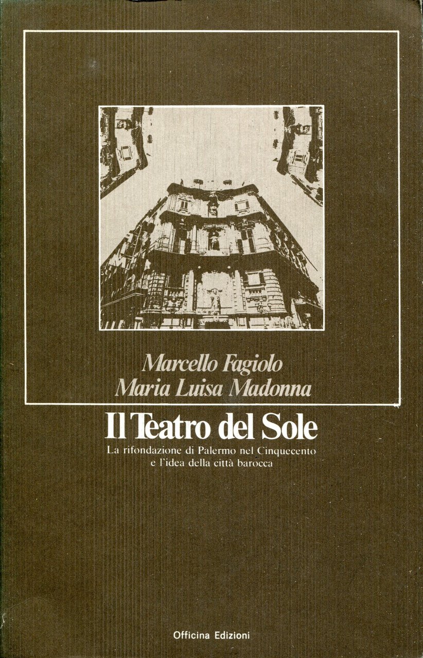 Il teatro del sole : la rifondazione di Palermo nel …