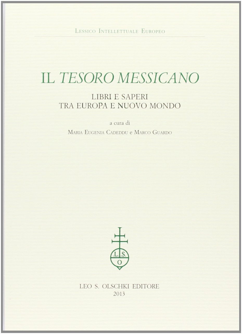 Il tesoro messicano. Libri e saperi tra Europa e Nuovo …