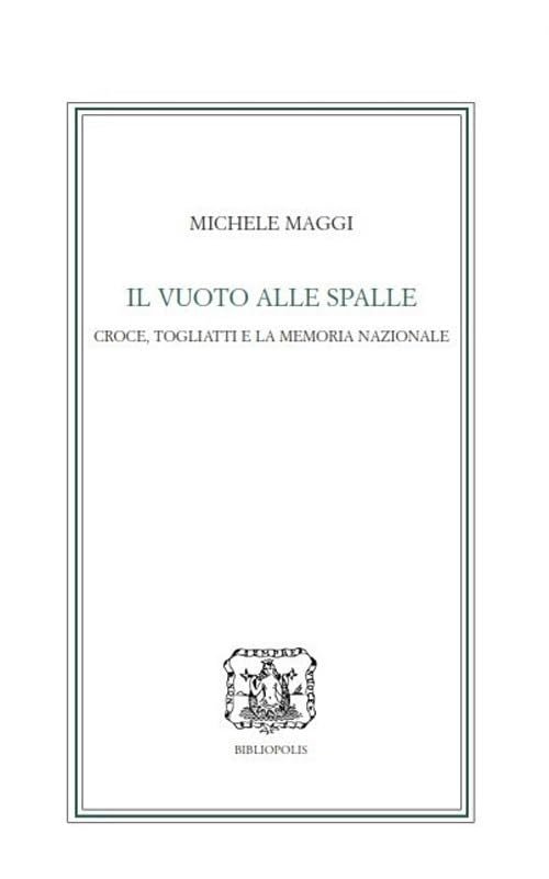 Il vuoto alle spalle. Croce, Togliatti e la memoria nazionale | Immagine principale