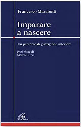 Imparare a nascere. Un percorso di guarigione interiore. Prefazione di … | Immagine principale