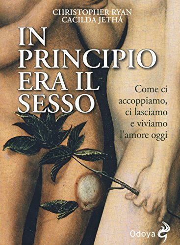 In principio era il sesso. Come ci accoppiamo, ci lasciamo …