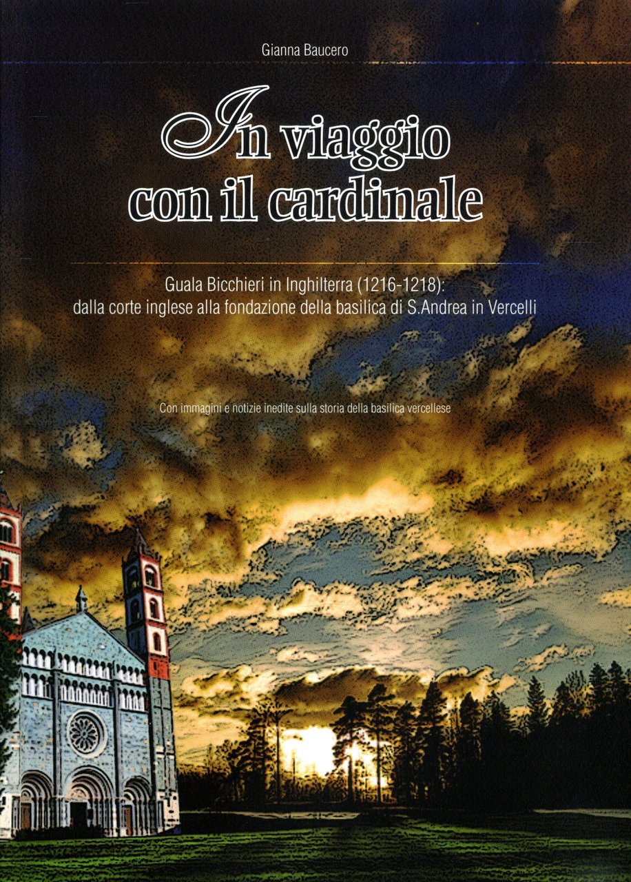 In viaggio con il cardinale Guala Bicchieri in Inghilterra (1216-1218): …