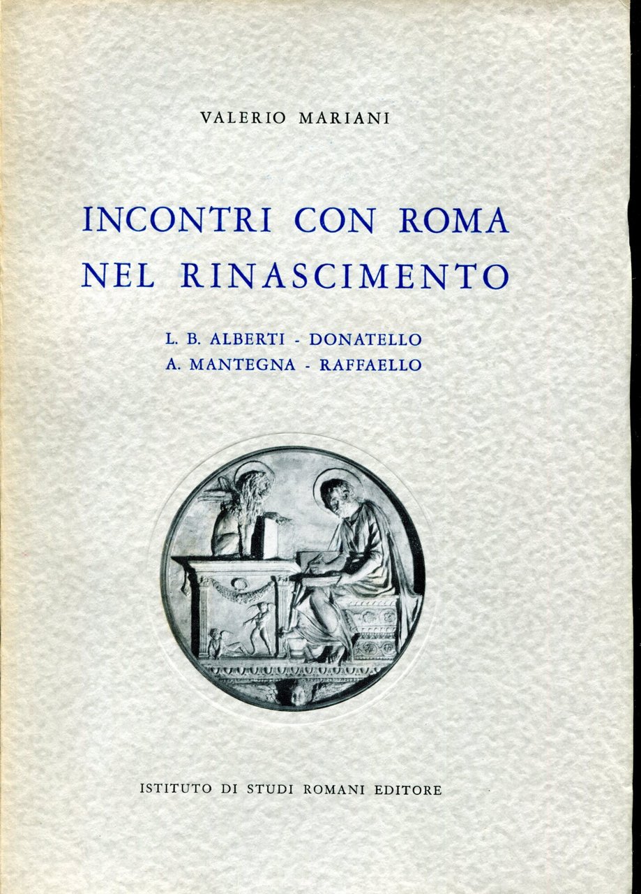 Incontri con Roma nel Rinascimento. L. B. Alberti, Donatello, A. … | Immagine principale