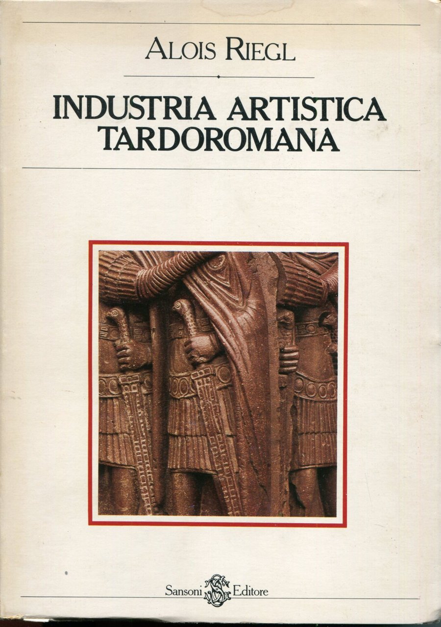 Industria artistica tardoromana. Nota introduttiva di Sergio Bettini