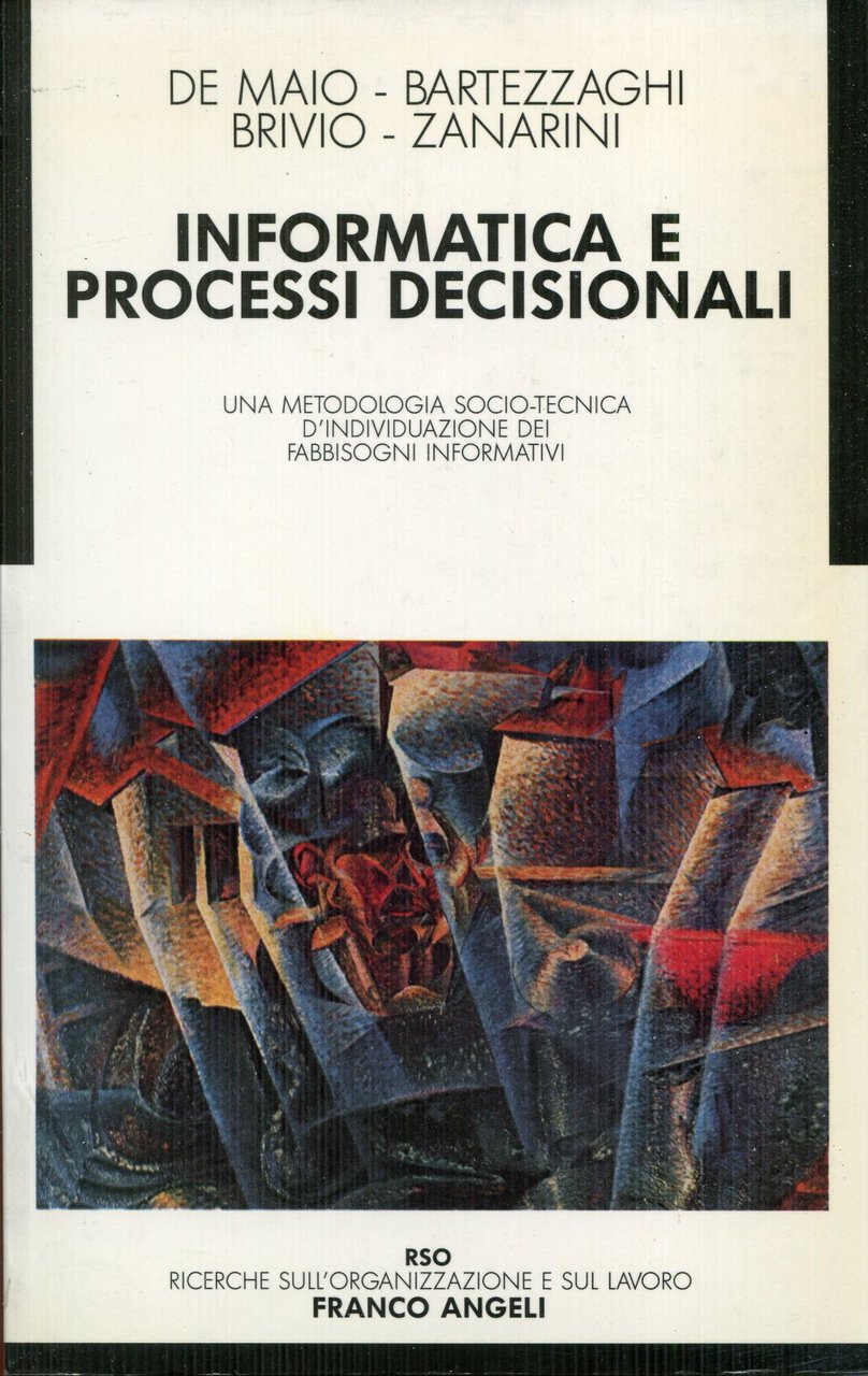 Informatica e processi decisionali : una metodologia socio-tecnica di individuazione …