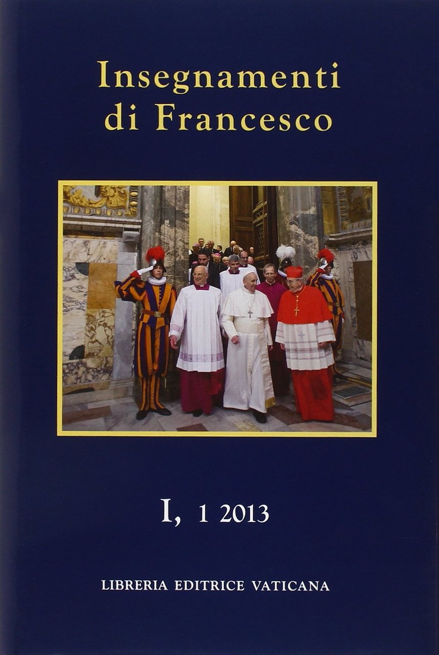 Insegnamenti di Francesco (2013-2014) (Voll. 1/1, 1/2 e 2/1)