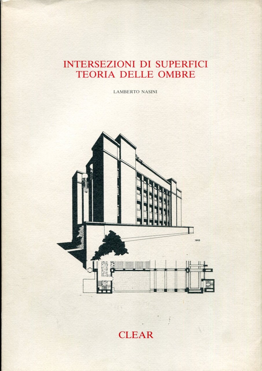 Intersezioni di superfici. Teoria delle ombre. Seconda edizione