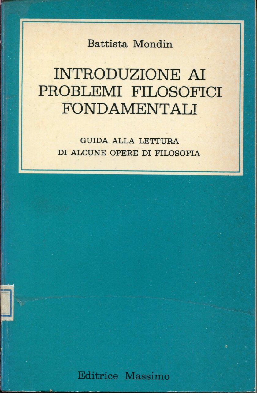 Introduzione ai problemi filosofici fondamentali : guida alla lettura di …