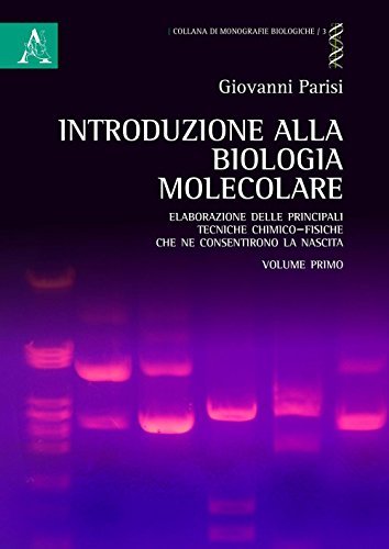 Introduzione alla biologia molecolare. Elaborazione delle principali tecniche chimico-fisiche che …