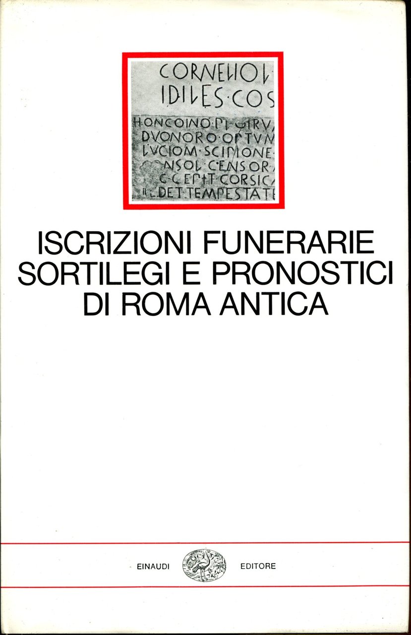 Iscrizioni funerarie, sortilegi e pronostici di Roma antica. Introduzione di …