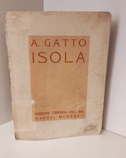 Isola, Rist. anastatica dell'edizione: Napoli, Edizioni Libreria del 900, 1932.