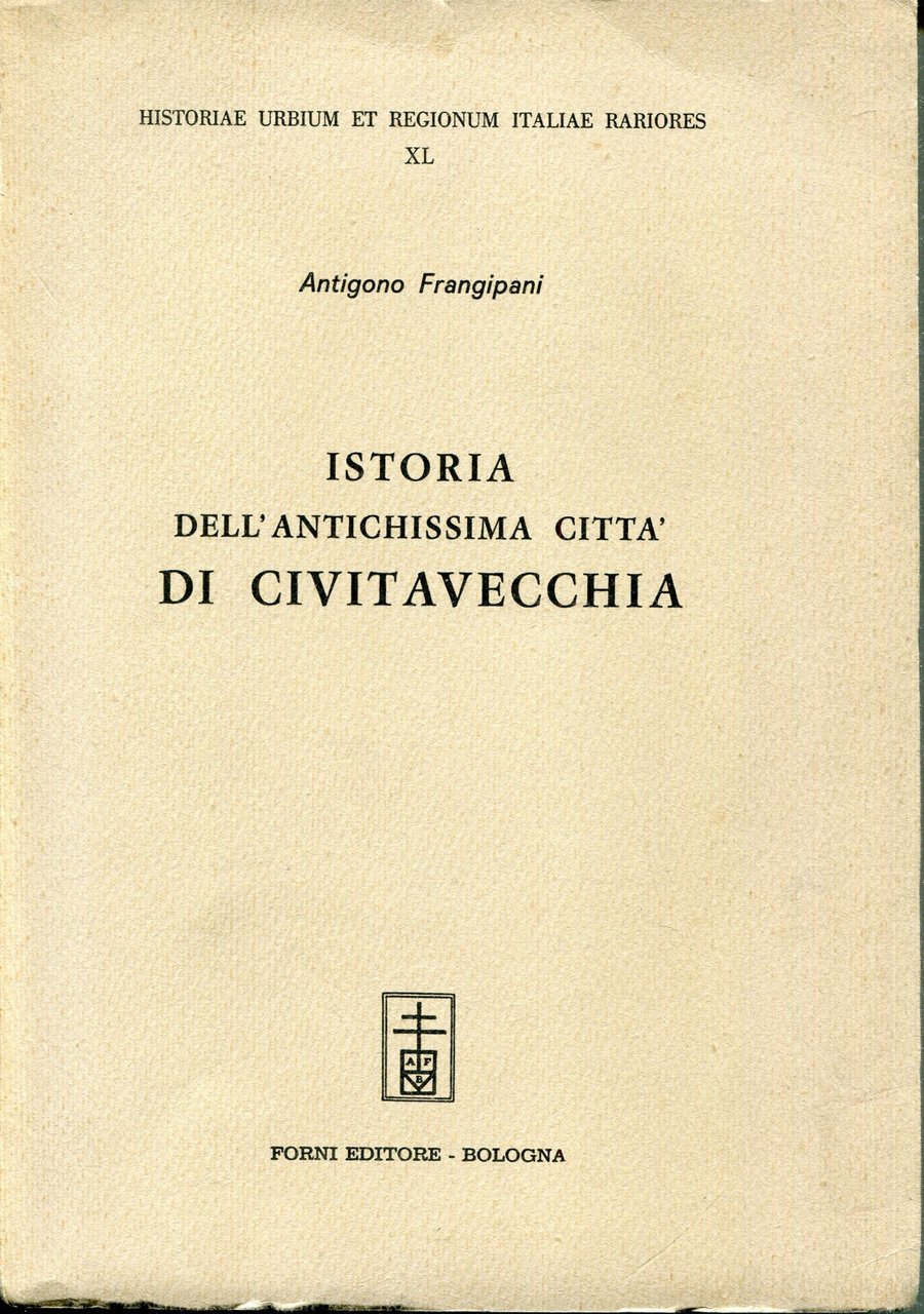Istoria dell'antichissima citta di Civitavecchia. Facs. dell'ed. di Roma del … | Immagine principale