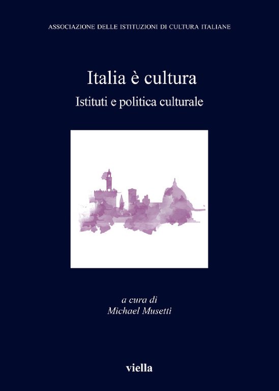 Italia è cultura. Istituti e politica culturale. Prefazione di Valdo …