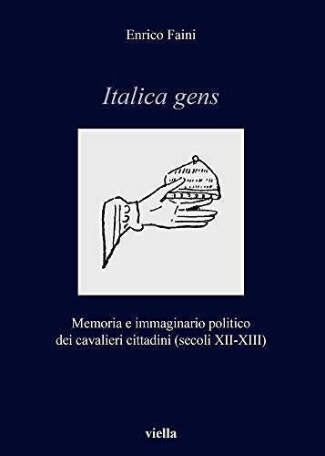 Italica gens. Memoria e immaginario politico dei cavalieri cittadini (secoli …