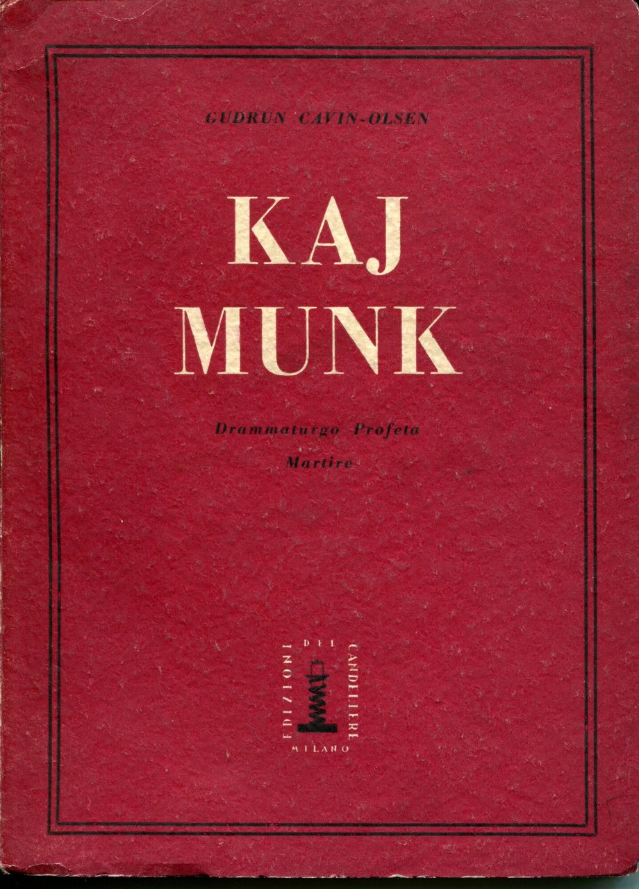 Kaj Munk : drammaturgo, profeta, martire