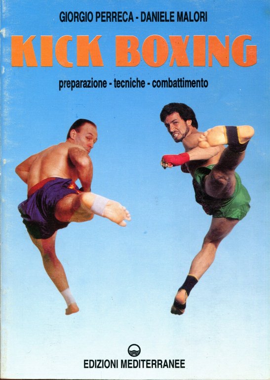 Kick boxing. Preparazione, tecniche, combattimento