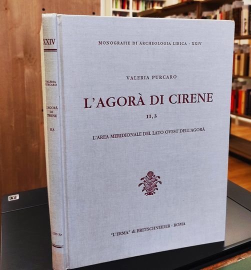 L'agorà di Cirene. L'Area meridionale del lato ovest dell'Agorà (Vol. …