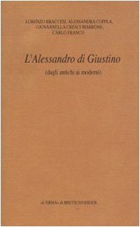 L'Alessandro di Giustino (dagli antichi ai moderni)