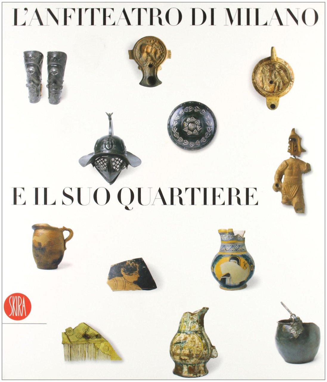 L'anfiteatro di Milano e il suo quartiere. Percorso storico-archeologico nel … | Immagine principale