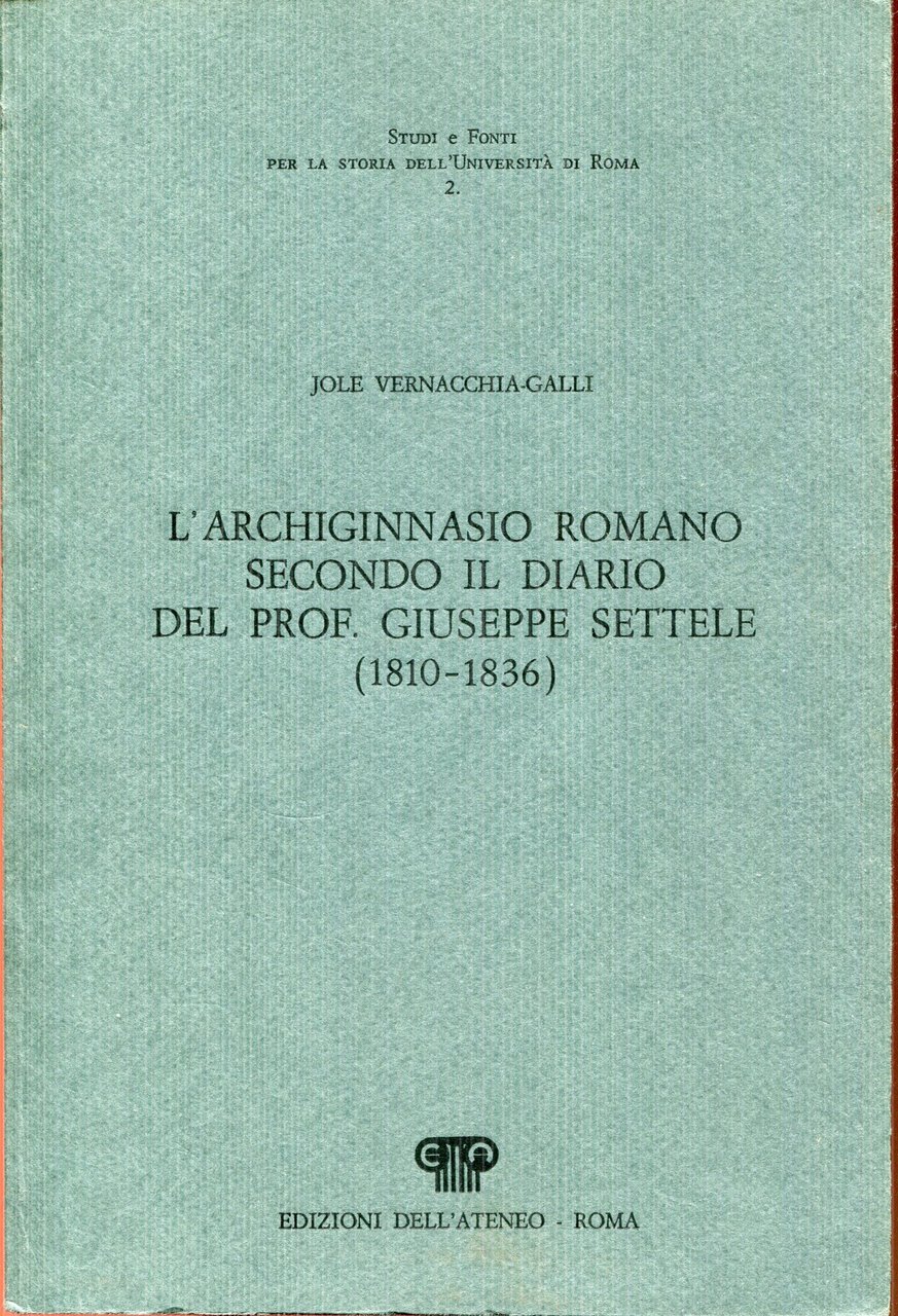 L'archiginnasio romano secondo il diario del prof. Giuseppe Settele, 1810-1836 | Immagine principale