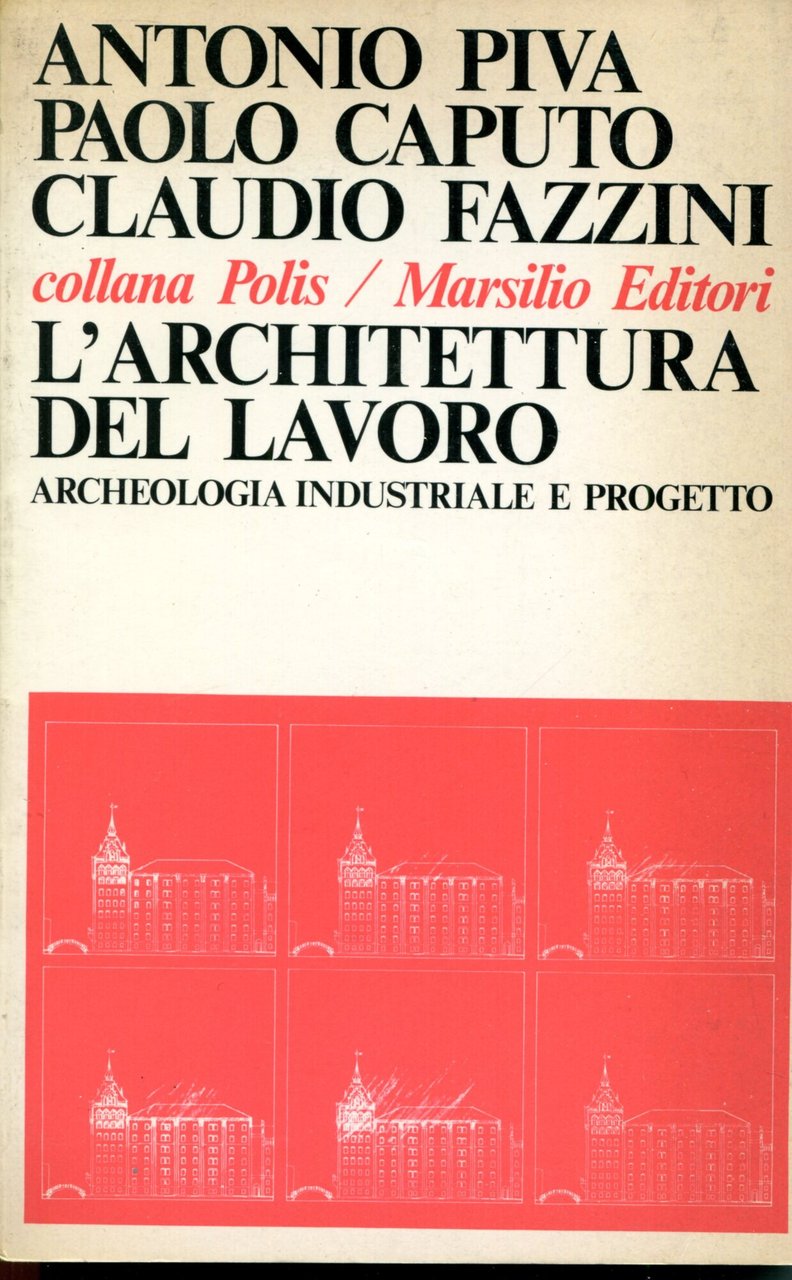 L' architettura del lavoro : archeologia industriale e progetto | Immagine principale