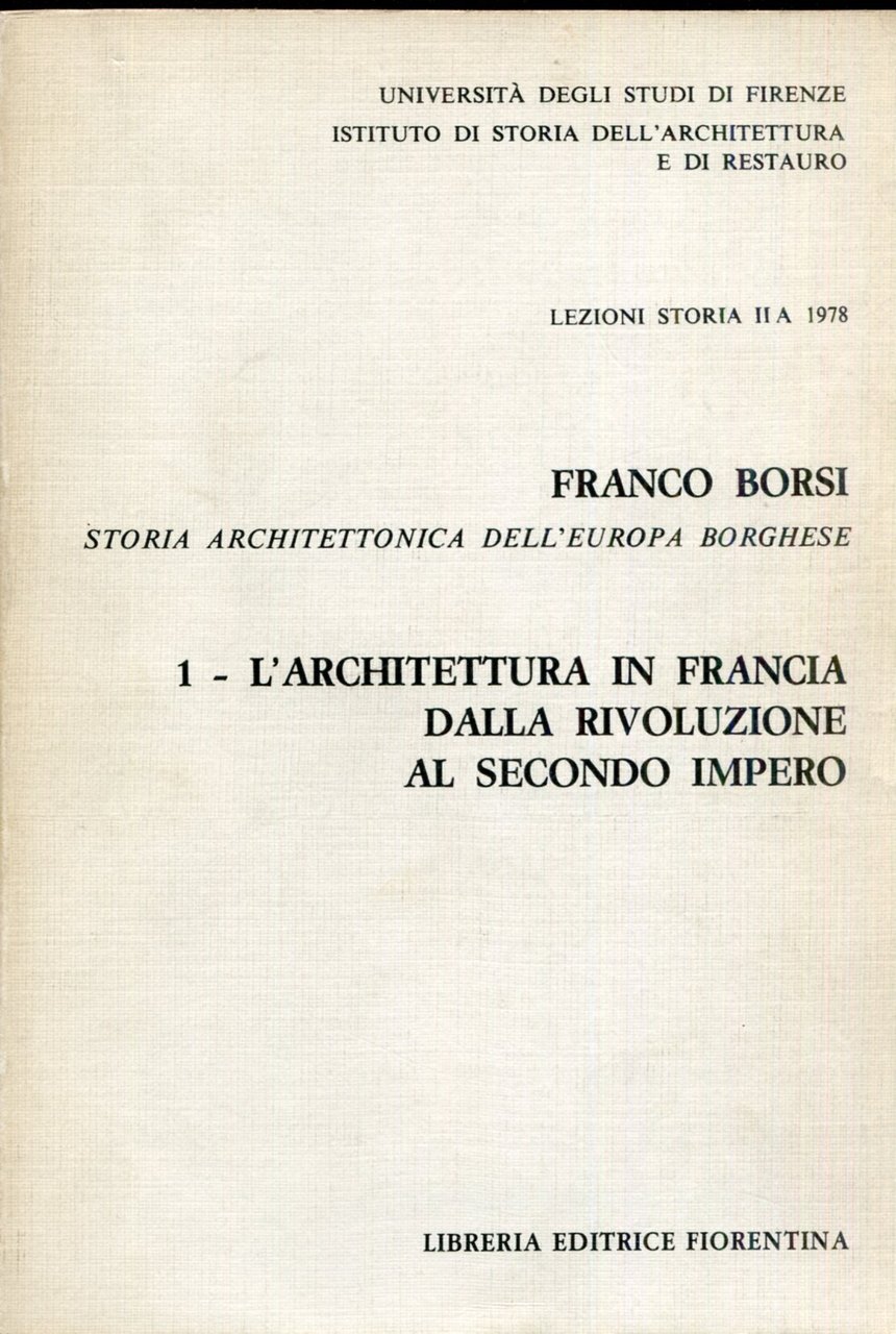 L'architettura in Francia dalla rivoluzione al secondo impero. Storia architettonica …