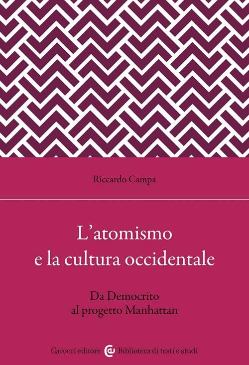 L'atomismo e la cultura occidentale. Da Democrito al progetto Manhattan
