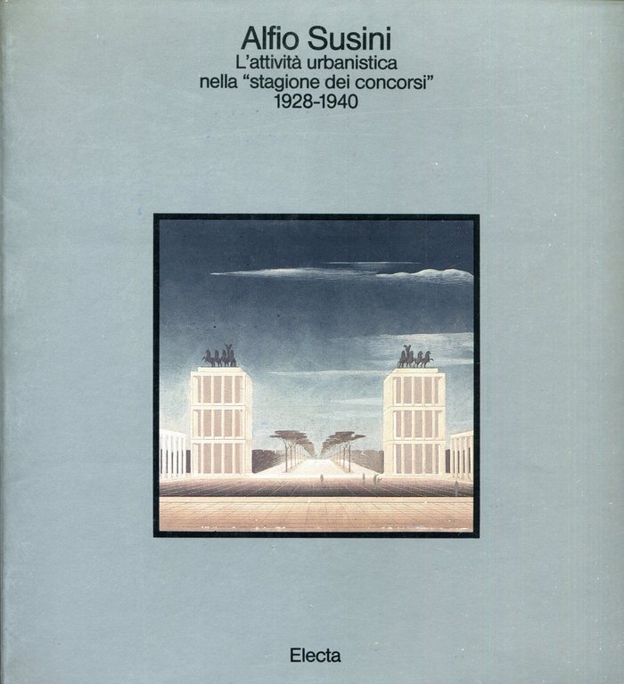 L'attività urbanistica nella `stagione dei concorsi` 1928-1940.