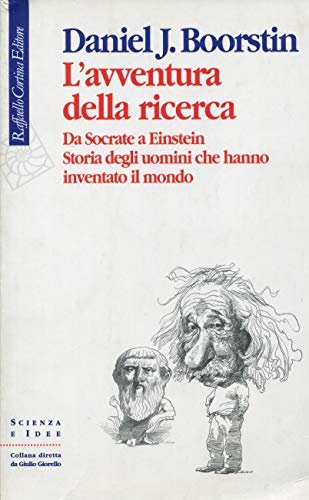 L'avventura della ricerca. Da Socrate a Einstein. Storia degli uomini …