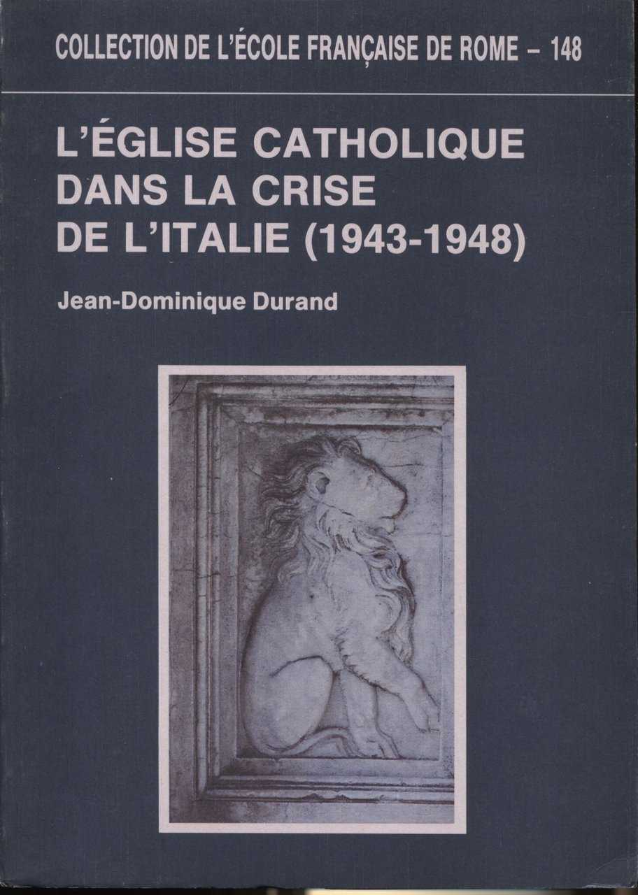 L'église catholique dans la crise de l'Italie 1943-1948