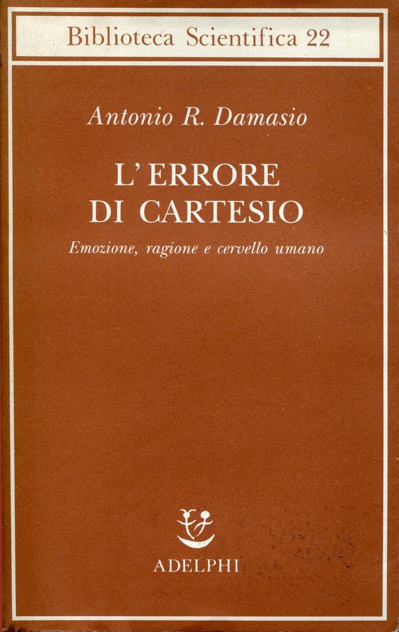 L' errore di Cartesio : emozione, ragione e cervello umano | Immagine principale