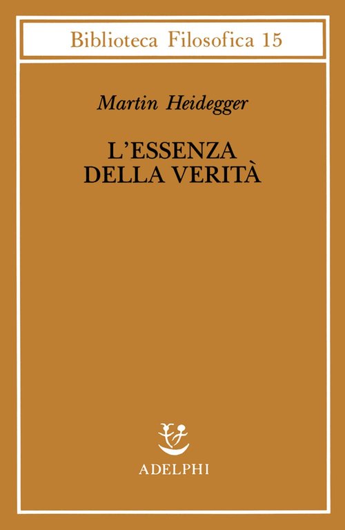 L'essenza della verità. Sul mito della caverna e sul «Teeteto» di Platone