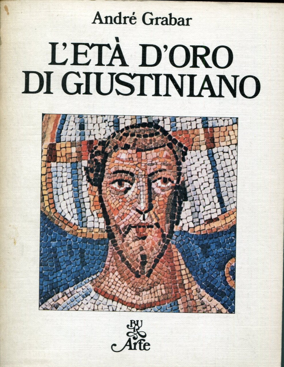 L'età d'oro di Giustiniano : dalla morte di Teodosio all'Islam