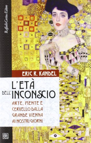 L'età dell'inconscio. Arte, mente e cervello dalla grande Vienna ai …