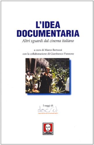 L'idea documentaria. Altri sguardi dal cinema italiano