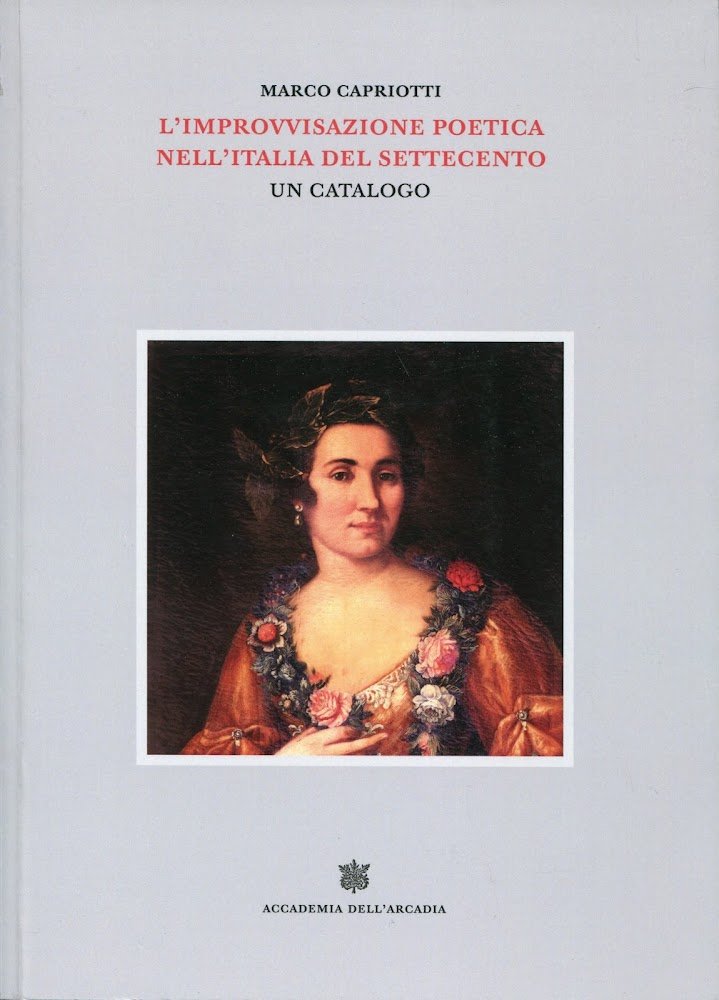 L'Improvvisazione poetica nell'Italia del Settecento. Un catalogo