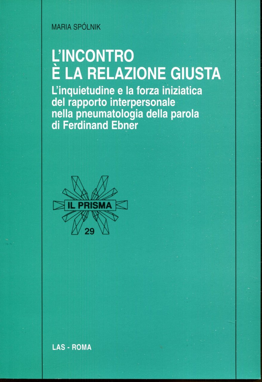 L'incontro e la relazione giusta : l'inquietudine e la forza …
